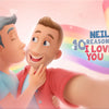 Neil 10 Reasons I Love You