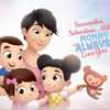 Samantha, Sebastian, Millie, Mommy Will Always Love You
