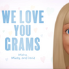 We Love You, Grams