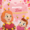 Mommy, Will You Bee My Valentine